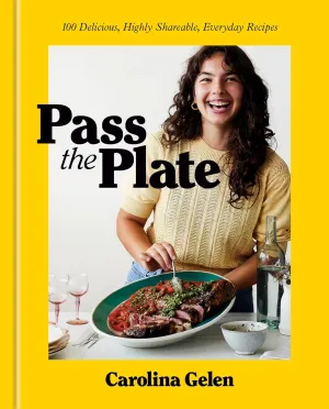 Pass the Plate: 100 Delicious, Highly Shareable, Everyday Recipes: A Cookbook Hardcover  September 24, 2024